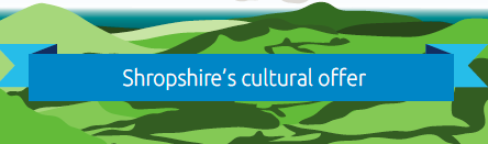 Shropshire's cultural offer banner